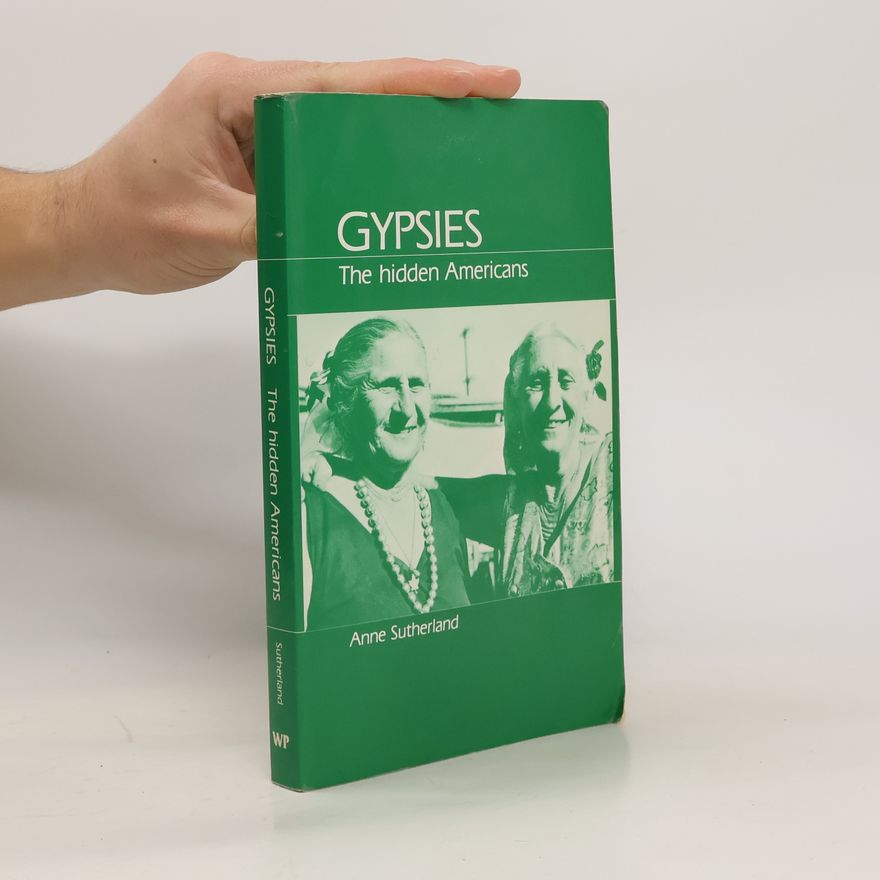 Anne Sutherland Gypsies. The hidden Americans