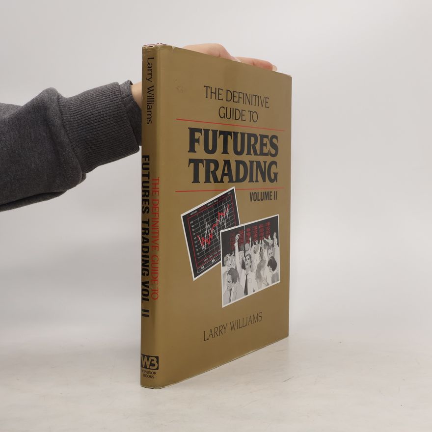 Larry R. Williams The Definitive Guide to Futures Trading
