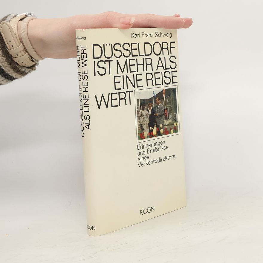 Karl Franz Schweig Düsseldorf ist Mehr als eine Reise Wert