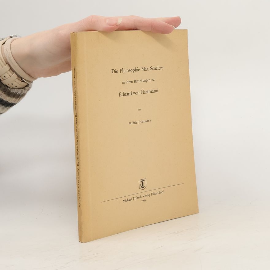 Winfried Hartmann Philosophie Max Schelers in ihren Beziehungen zu Eduard von Hartmann
