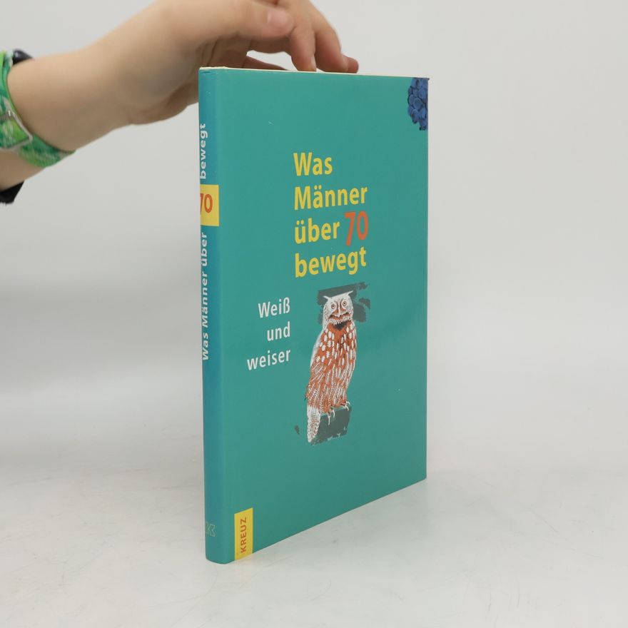 Autorenkollektiv Was Männer über 70 bewegt