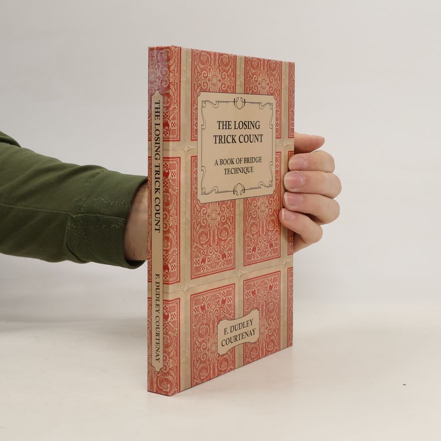 F. Dudley Courtenay The Losing Trick Count - A Book of Bridge Technique