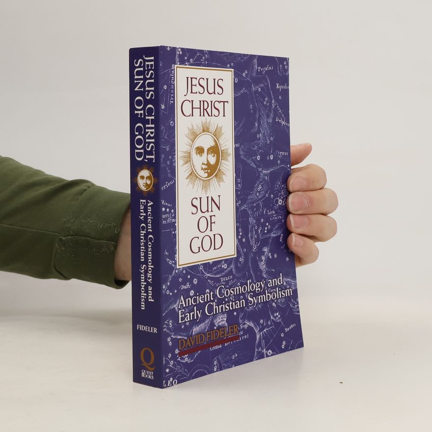 David Fideler Jesus Christ, Sun of God