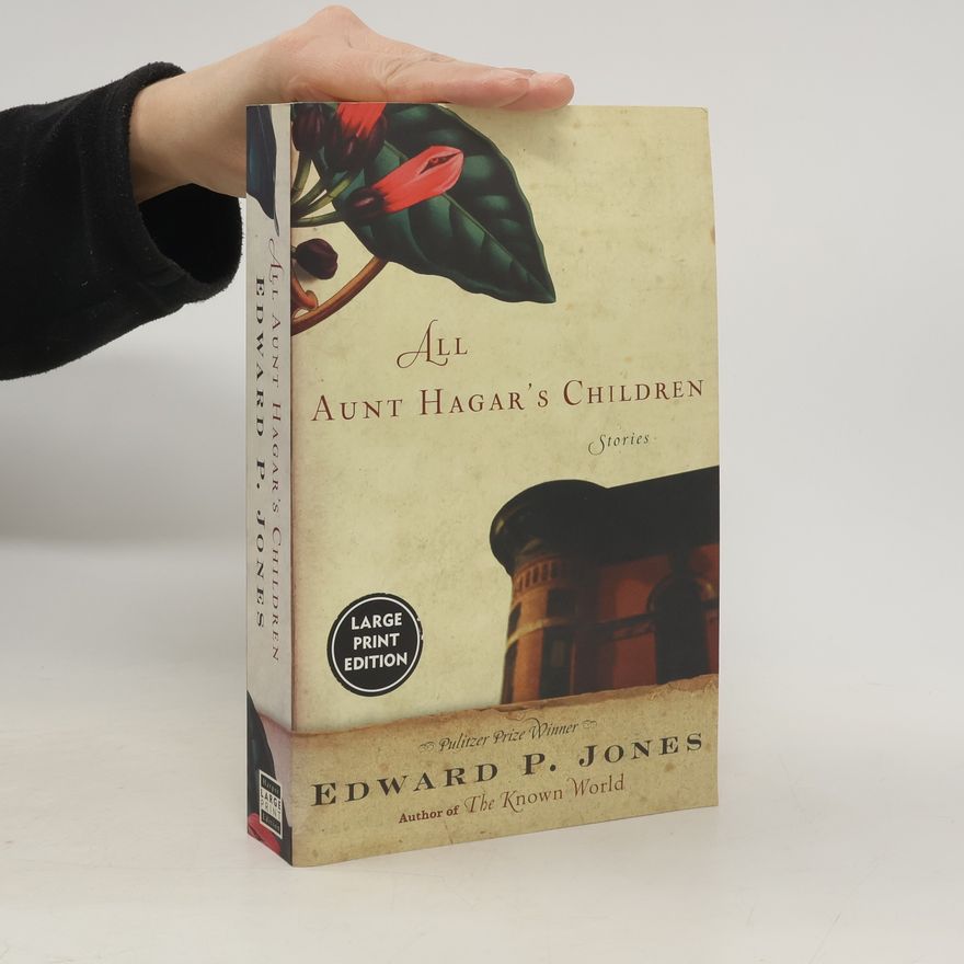 Edward P. Jones All Aunt Hagar's Children