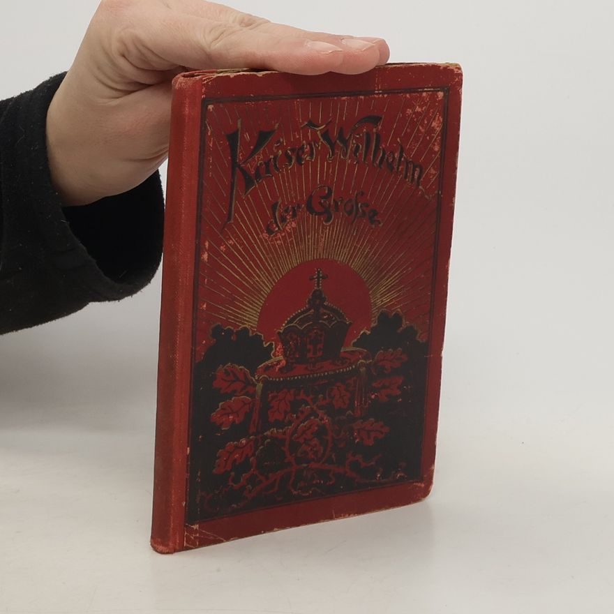 Kaiser Wilhelm Kaiser Wilhelm der Große