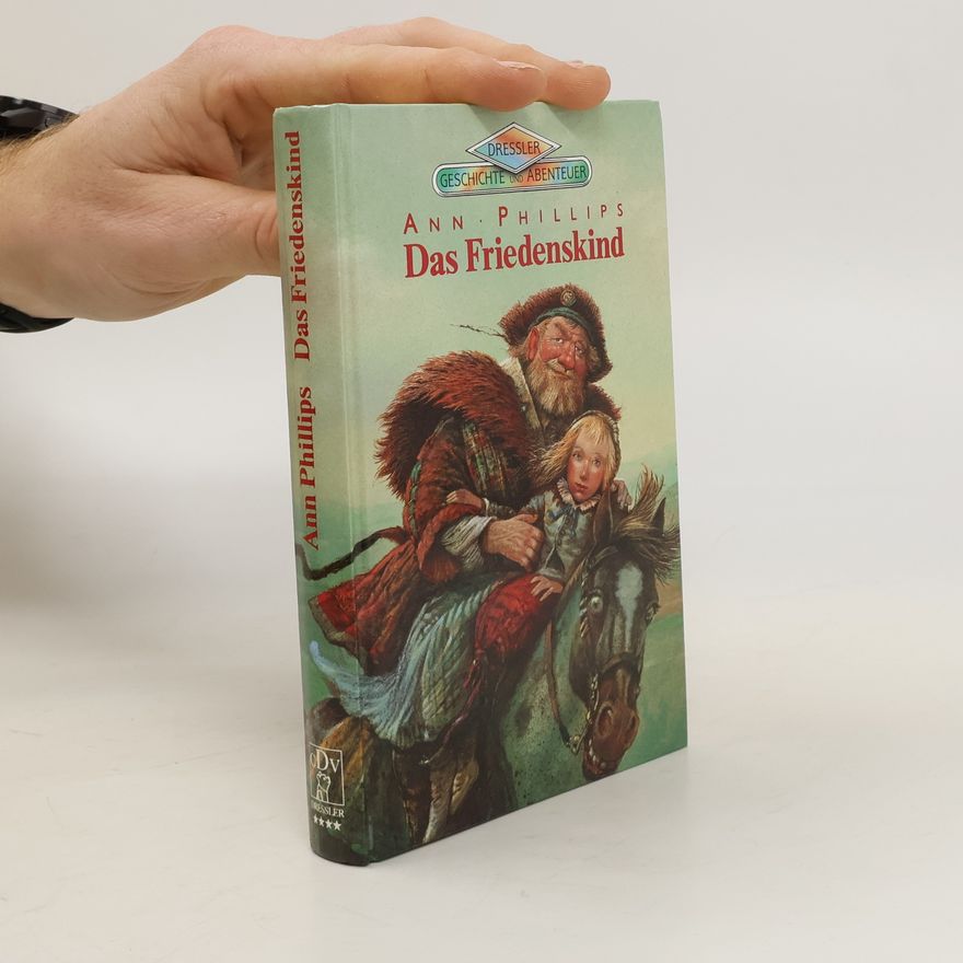 Ann Phillips Das Friedenskind