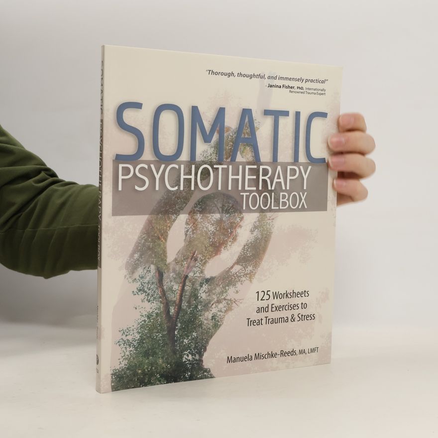 Manuela Mischke-Reeds Somatic Psychotherapy Toolbox