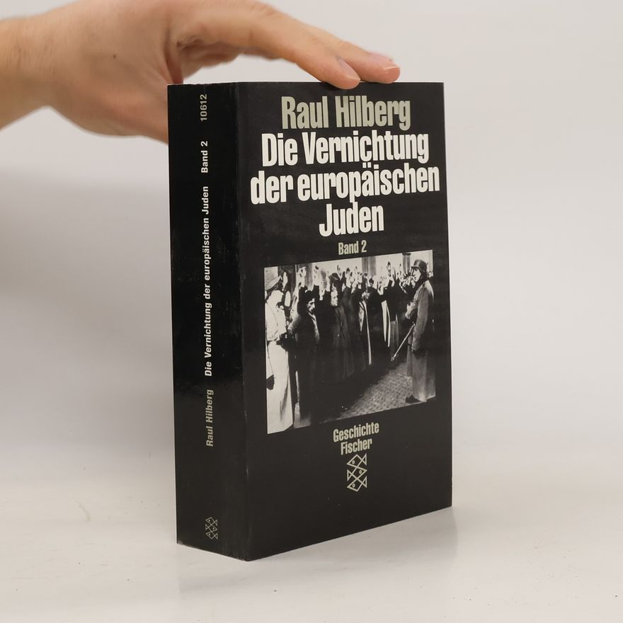 Raul Hilberg Die Vernichtung der europäischen Juden