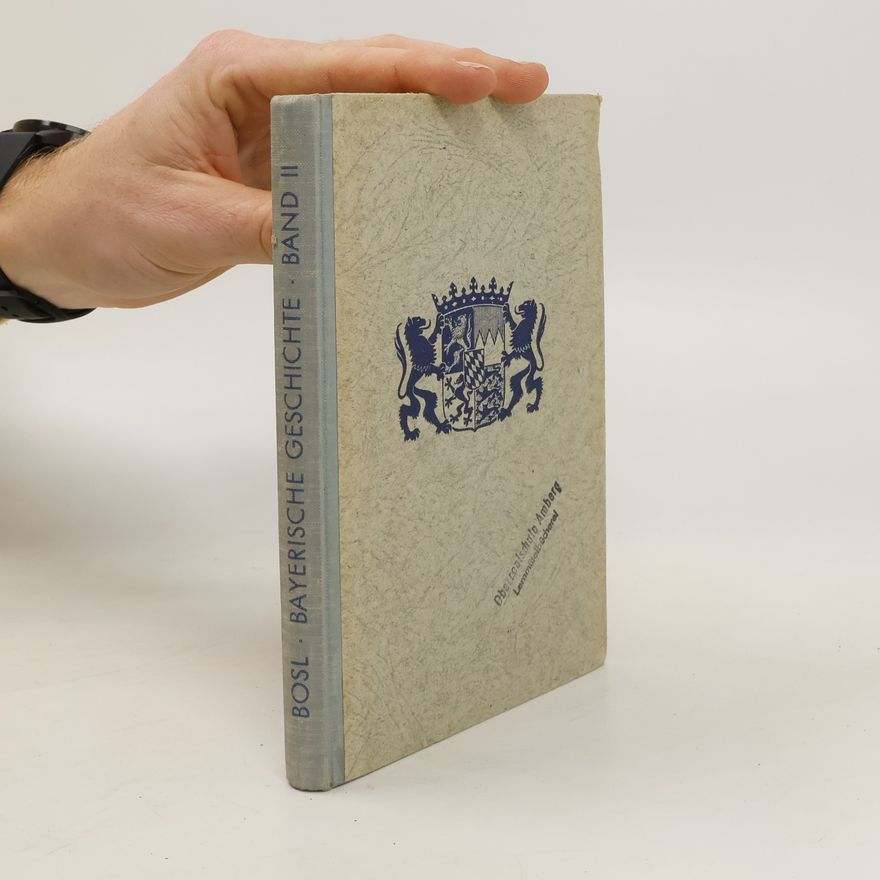 Karl Bosl Bayerische Geschichte