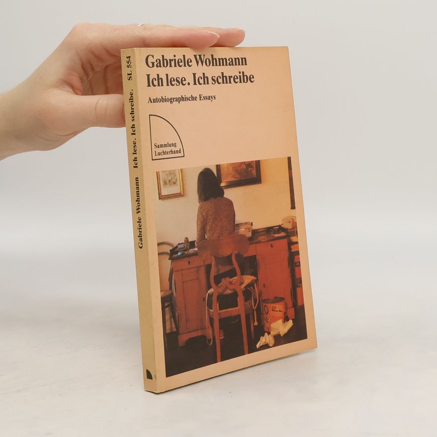 Gabriele Wohmann Ich lese, ich schreibe