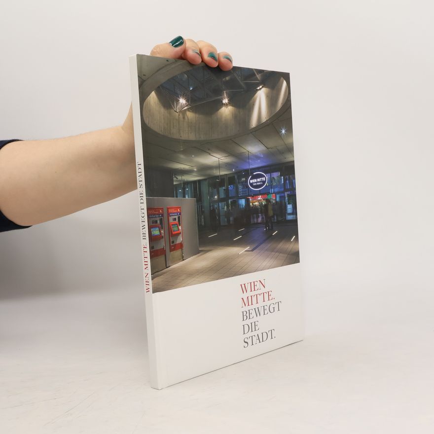 Various authors Wien Mitte bewegt die Stadt