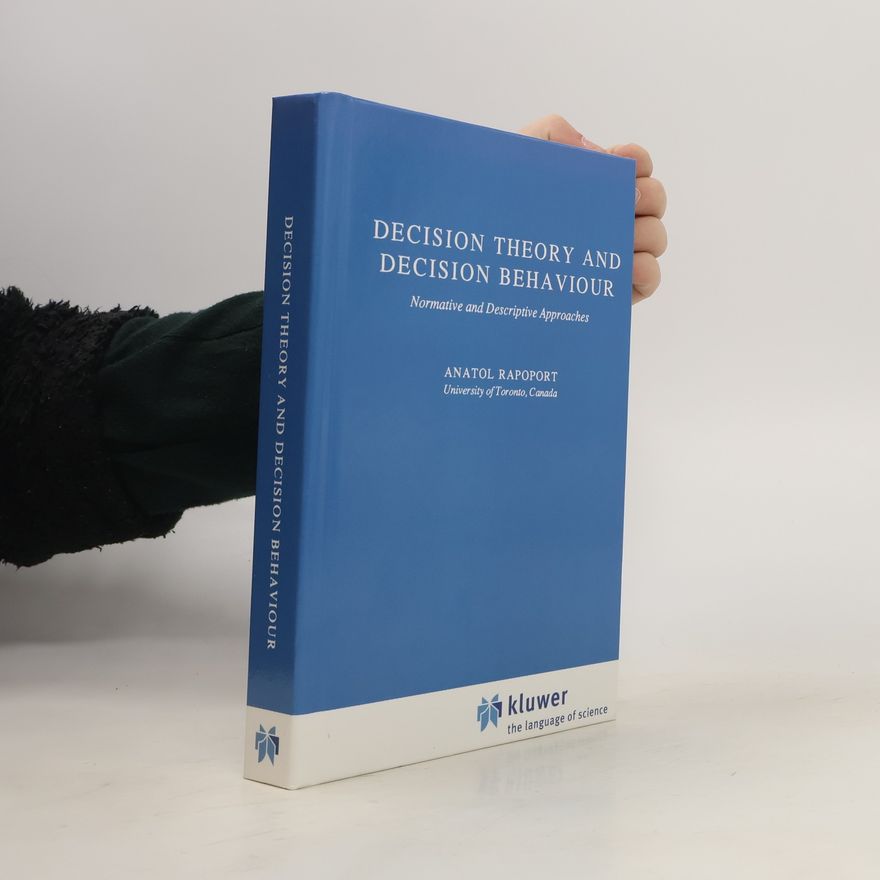 A. Rapoport Decision Theory and Decision Behaviour