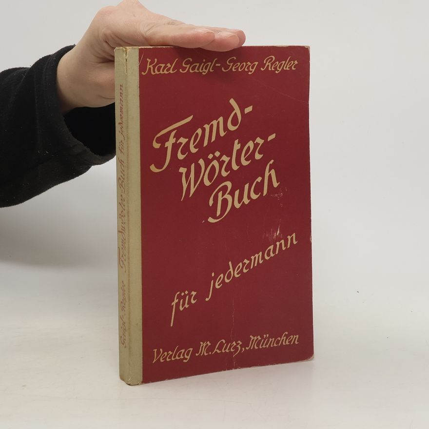Karl Gaigl Fremdwörterbuch für Jedermann