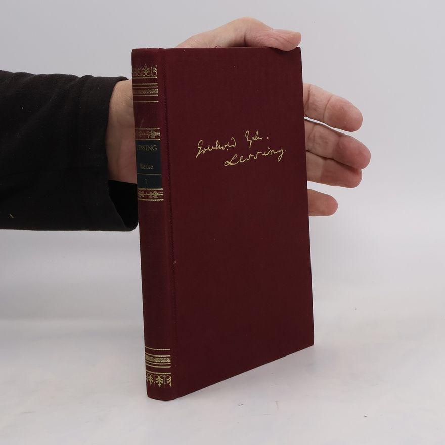 Gotthold Ephraim Lessing Gotthold Ephraim Lessing: Ausgewählte Werke in drei Bänden, Band 1