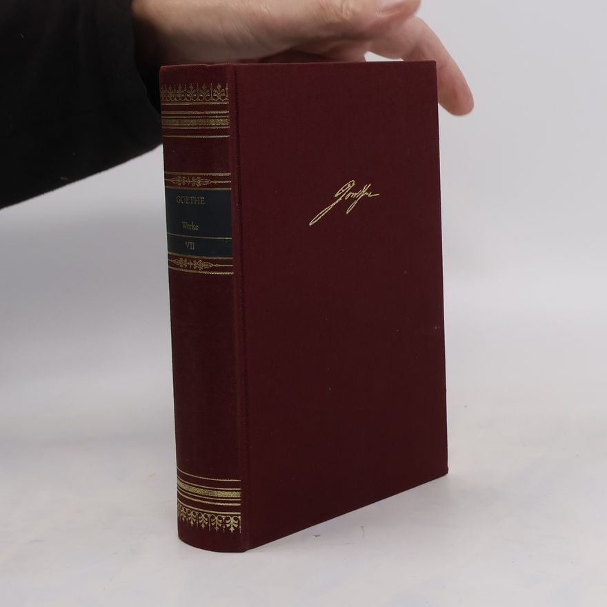 Johann Wolfgang von Goethe Poetische Werke in Zehn Bänden. Band 7