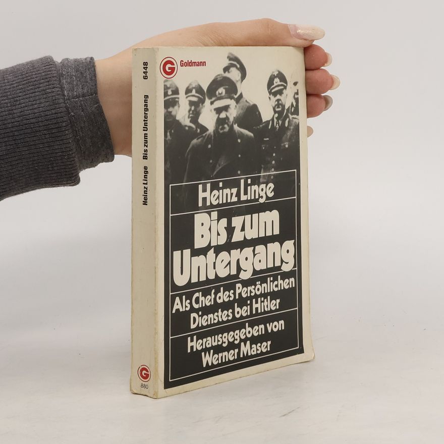 Heinz Linge Bis zum Untergang