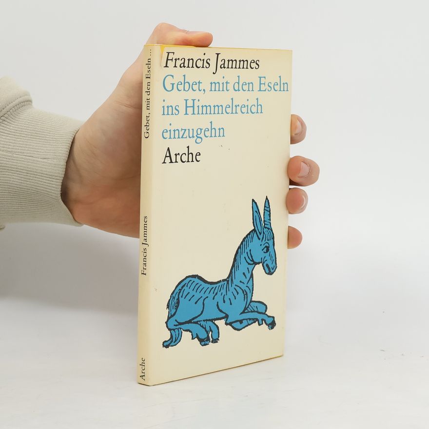 Francis Jammes Gebet, mit den Eseln ins Himmelreich einzugehen