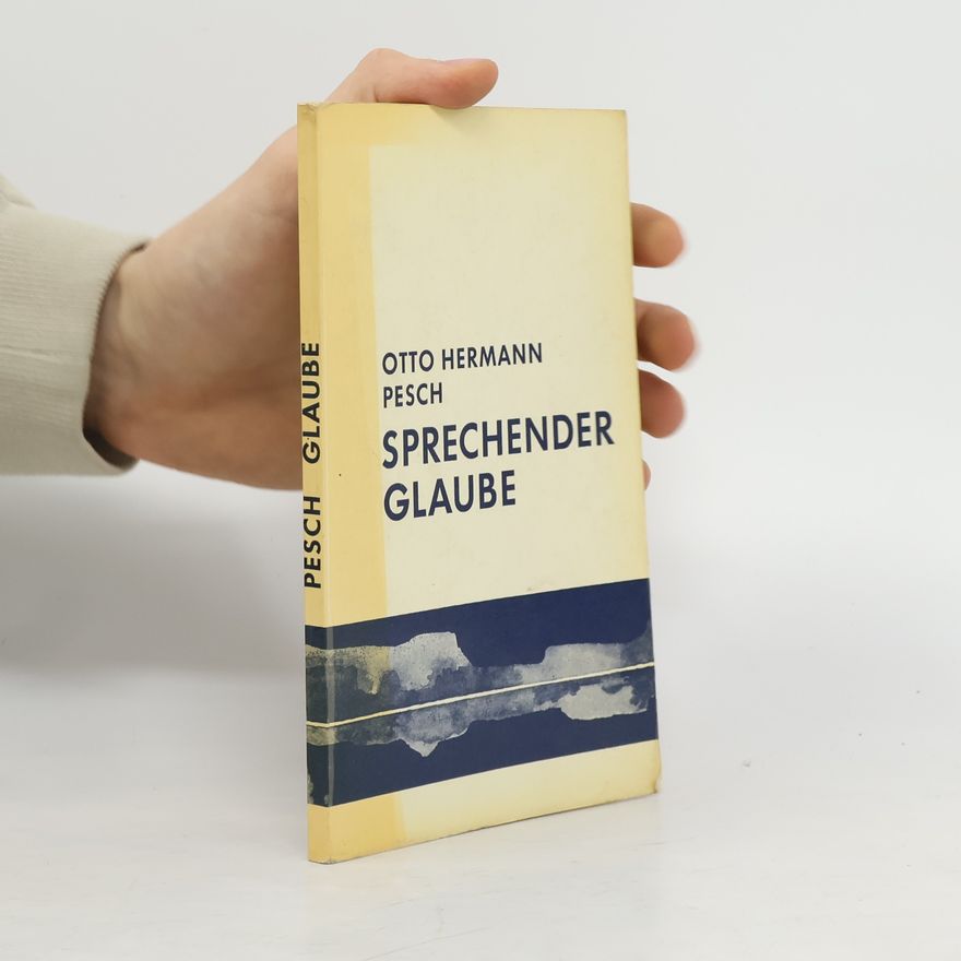 Otto Hermann Pesch Sprechender Glaube