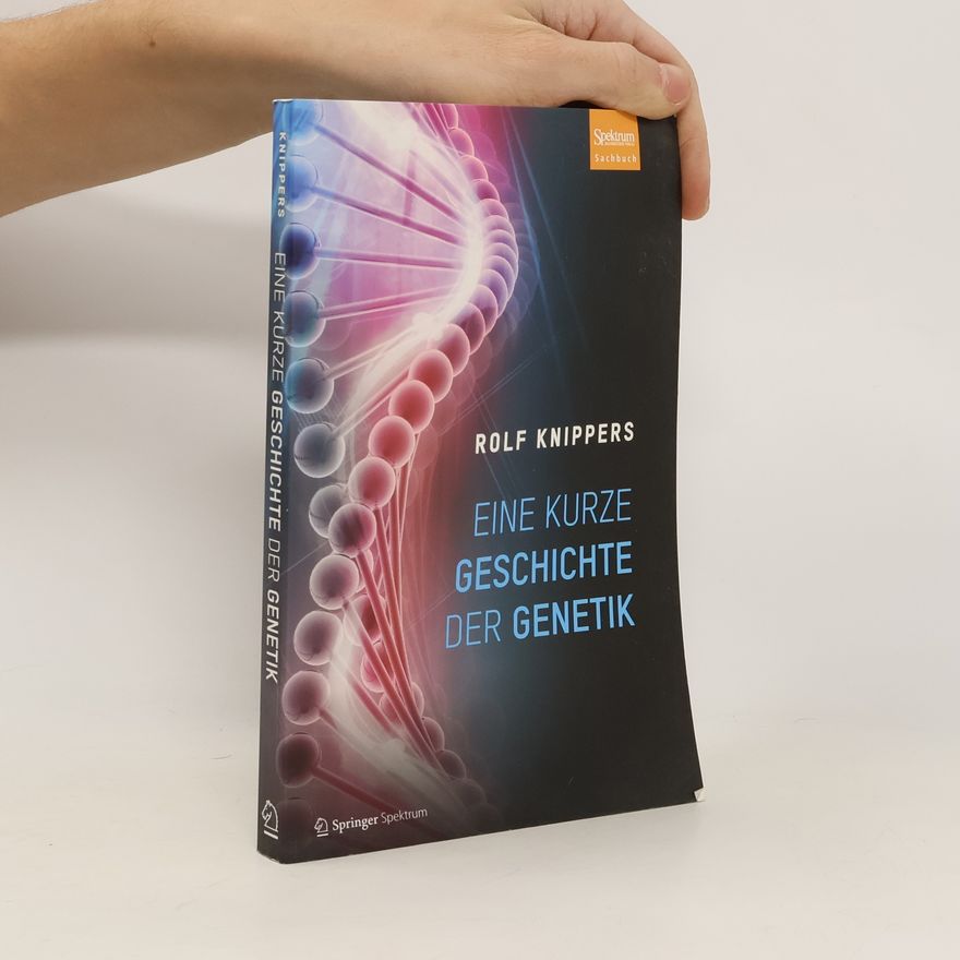 Rolf Knippers Eine kurze Geschichte der Genetik