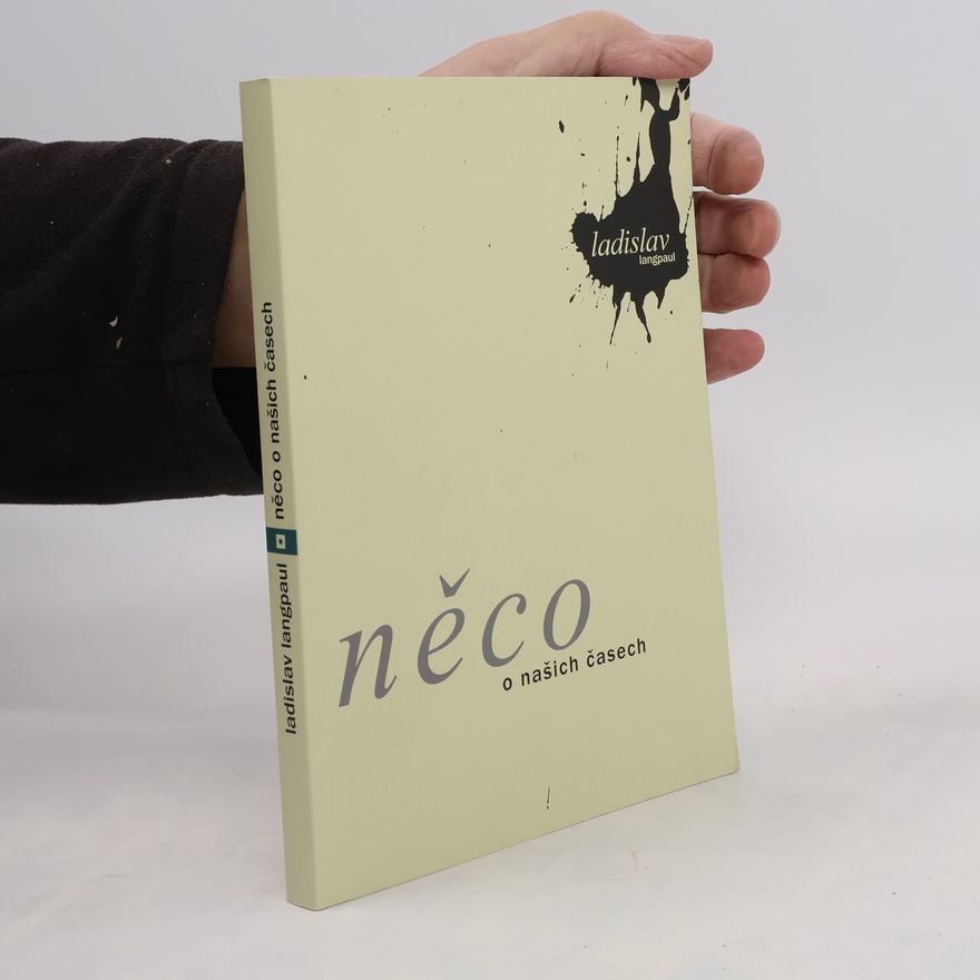 Ladislav Langpaul Něco o našich časech