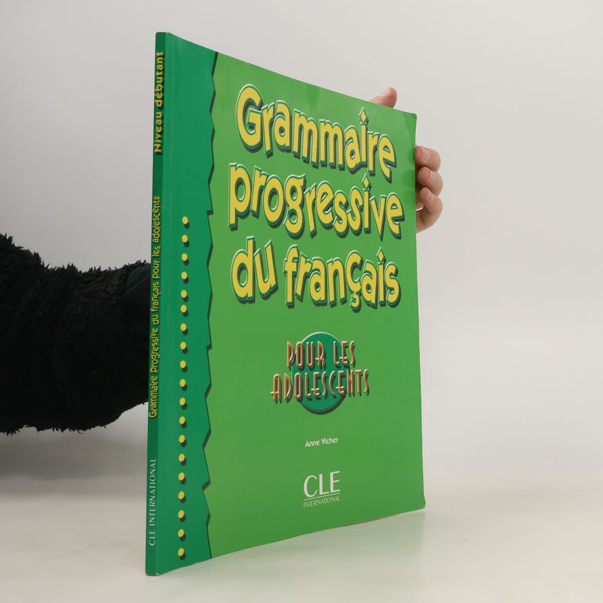 Vicher Anne Grammaire progressive du français : pour les adolescents