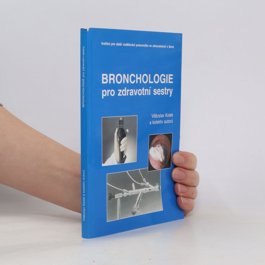 Vítězslav Kolek Bronchologie pro zdravotní sestry