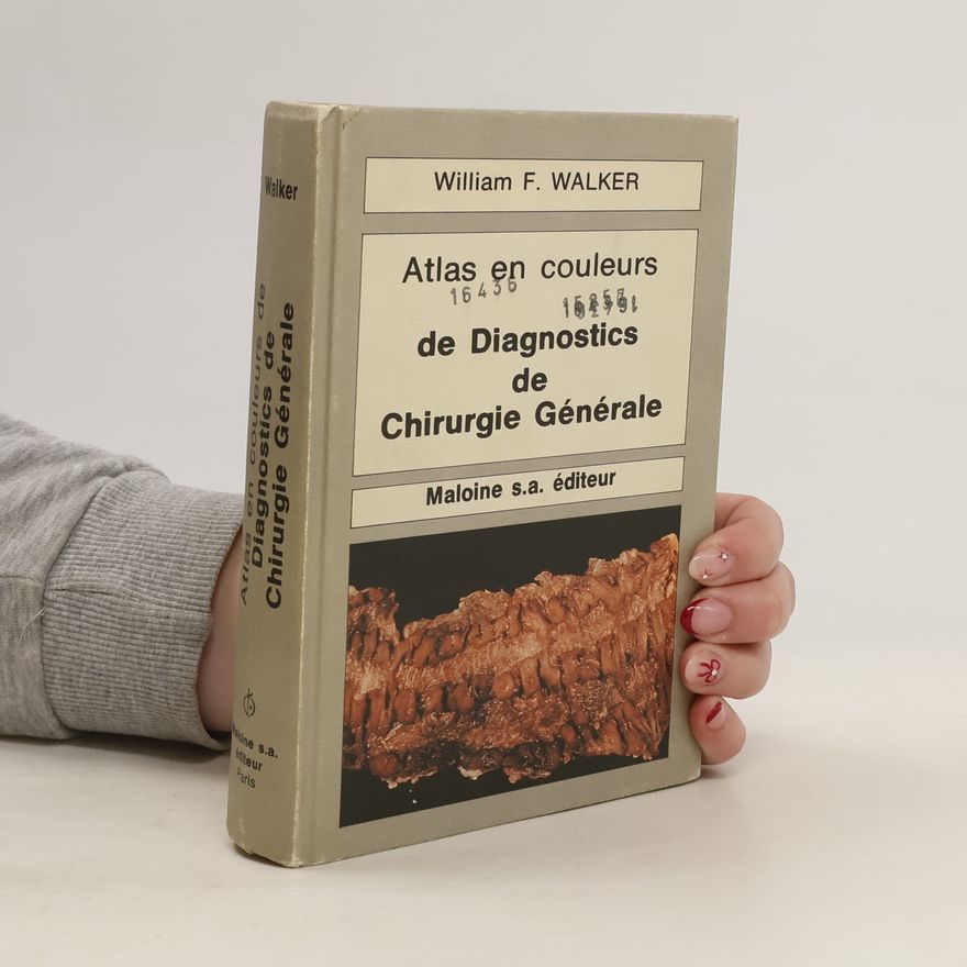 William F. Walker Atlas en couleurs de Diagnostics de Chirurgie Générale