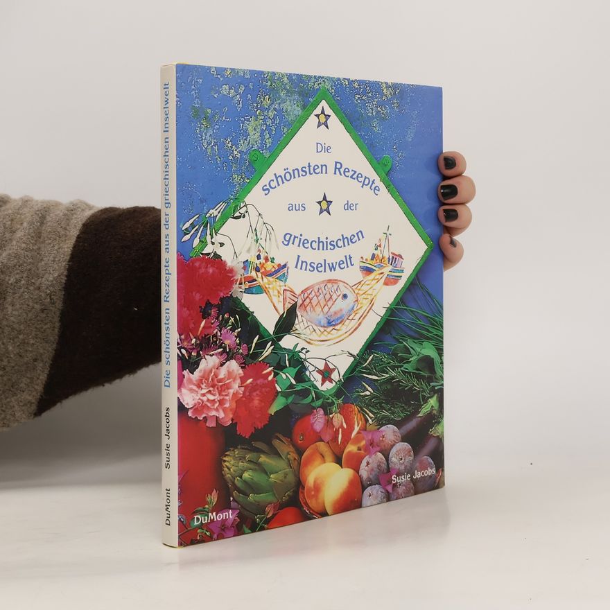 Susie Jacobs Die schönsten Rezepte aus der griechischen Inselwelt