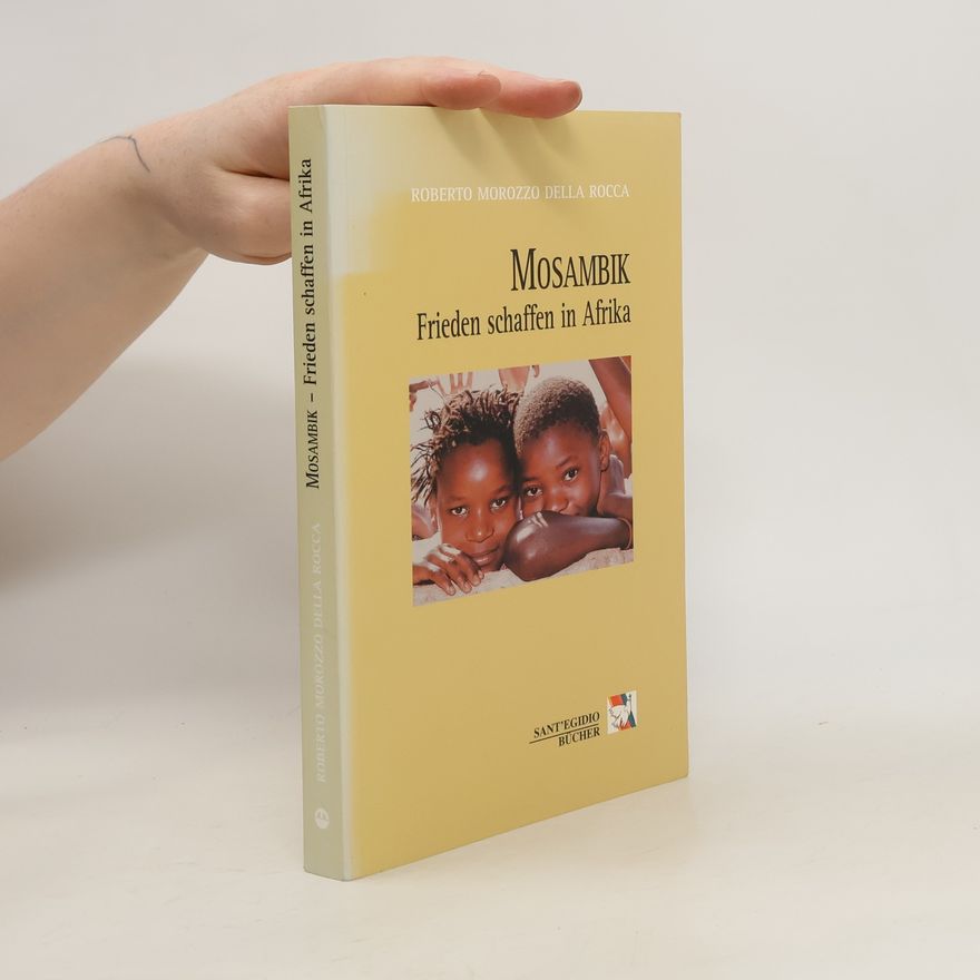 Roberto Morozzo della Rocca Mosambik - Frieden schaffen in Afrika