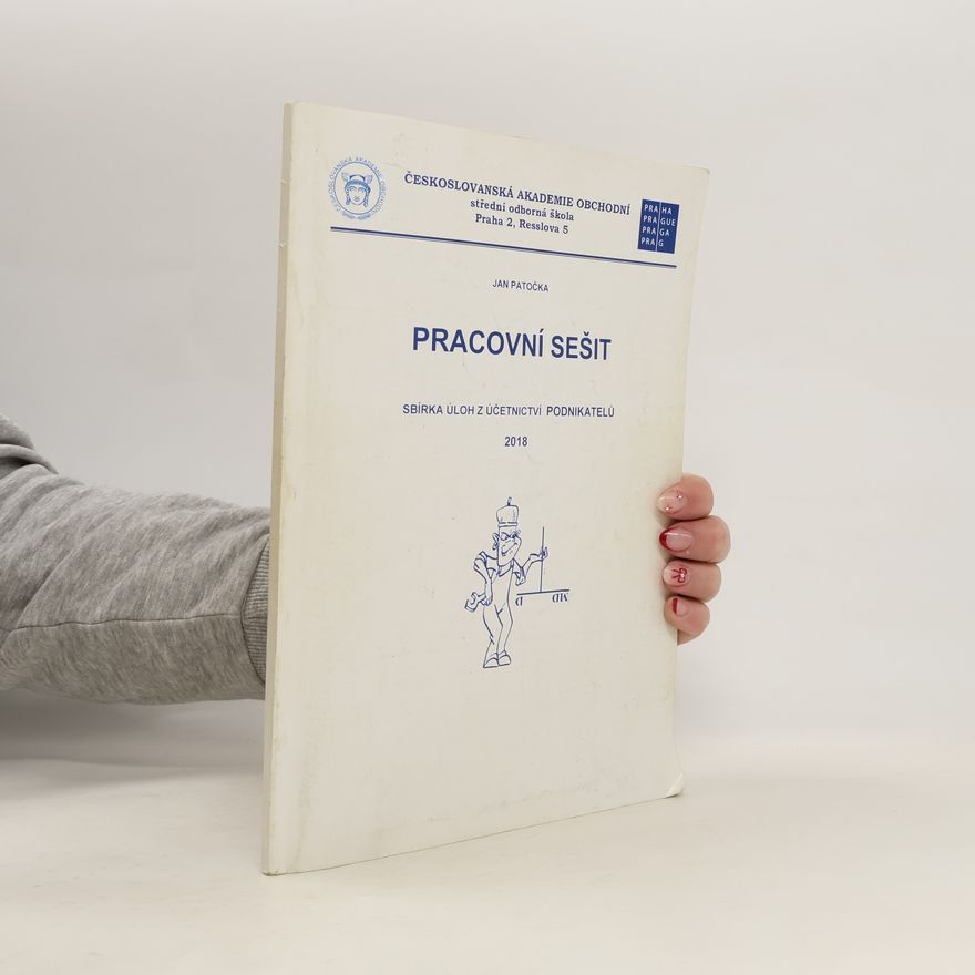 Jan Patočka Pracovní sešit. Sbírka úloh z účetnictví podnikatelů