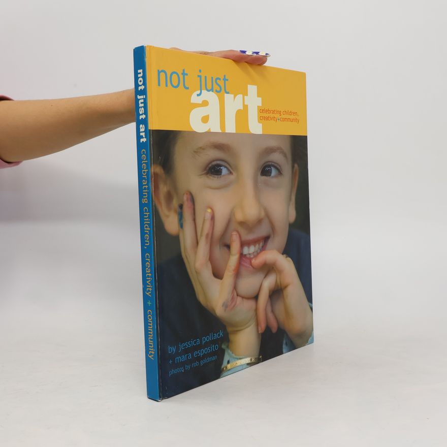 Mara Esposito Not Just Art: Celebrating Children, Creativity + Community