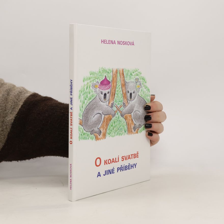 Helena Nosková O koalí svatbě a jiné příběhy