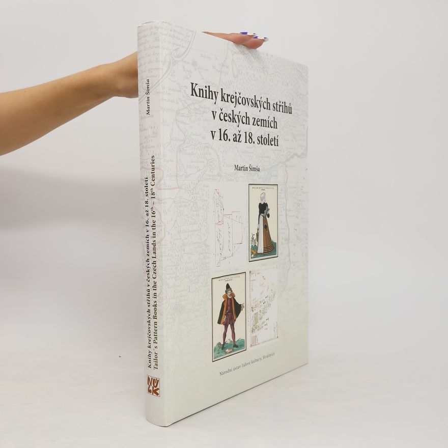 Martin Šimša Knihy krejčovských střihů v českých zemích v 16. až 18. století