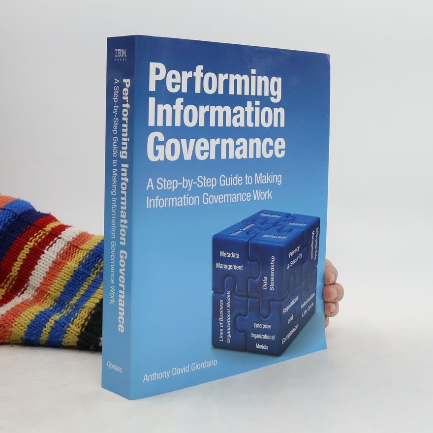 Anthony David Giordano Performing Information Governance