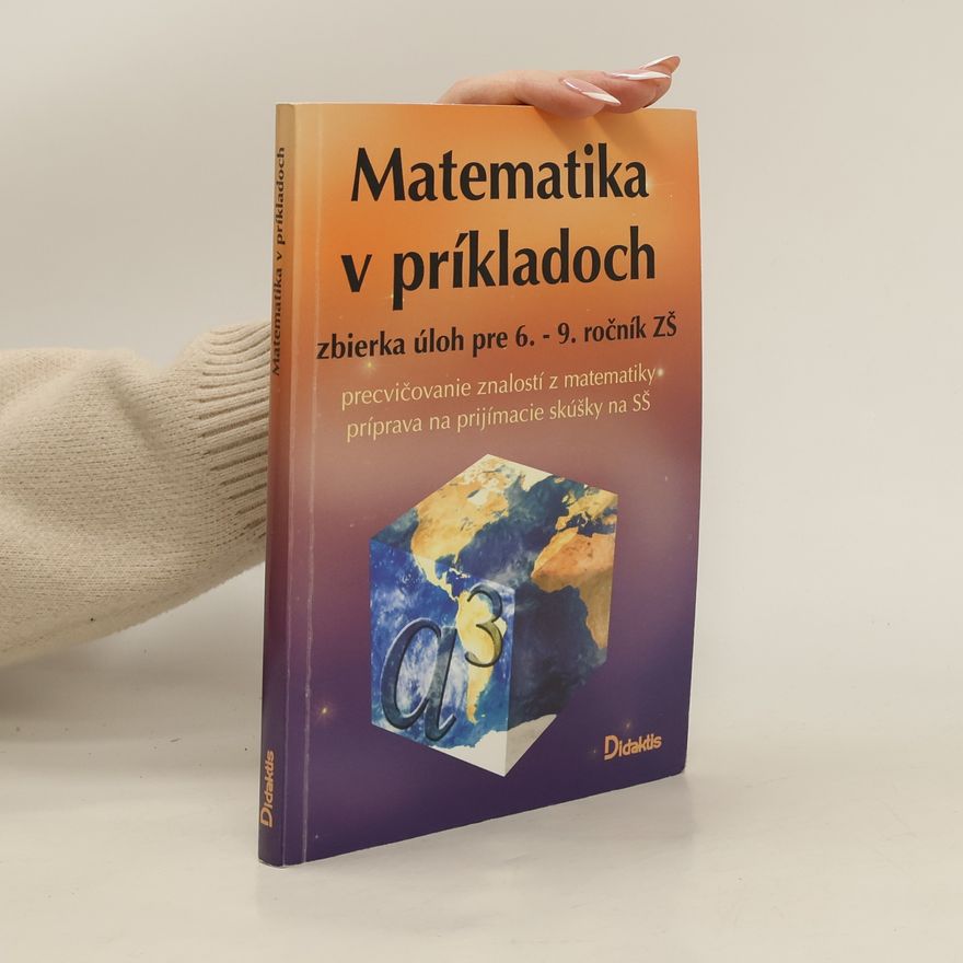 Autores varios Matematika v príkladoch: zbierka úloh pre 6. - 9. ročník ZŠ