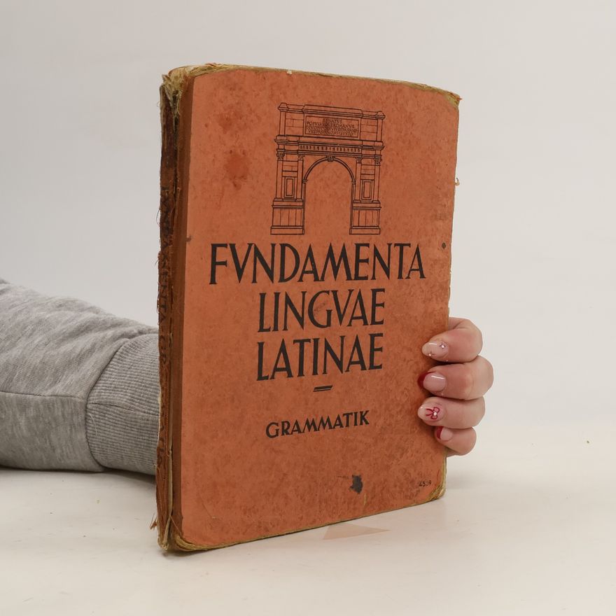 Collectif d'auteurs Fundamenta Lingua Latinae. Lateinische Grammatik