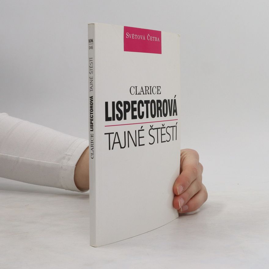 Clarice Lispector Tajné štěstí