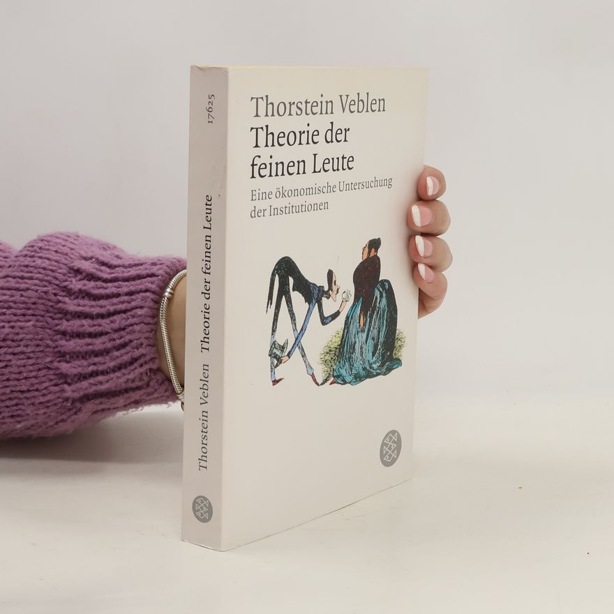Thorstein Veblen Theorie der feinen Leute