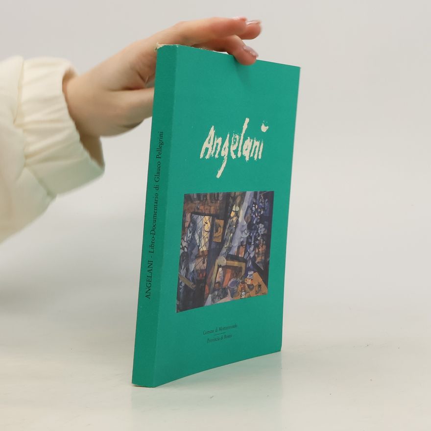 Glauco Pellegrini Angelani. Libro documentario di Glauco Pellegrini