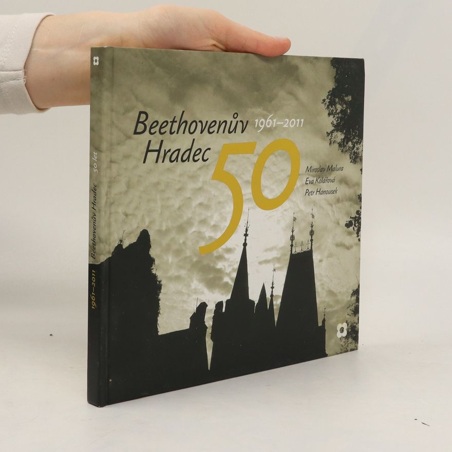 Kolektiv autorů 1961 - 2011 Beethovenův Hradec 50 let