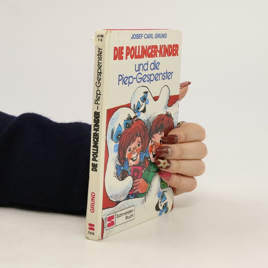 Josef Carl Grund Die Pollinger-Kinder und die Piep-Gespenster