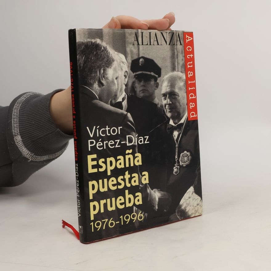 Víctor Pérez Díaz España puesta a prueba, 1976-1996