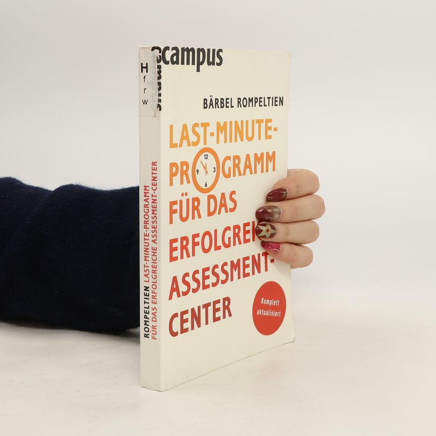 Bärbel Rompeltien Last-Minute-Programm für das erfolgreiche Assessment-Center