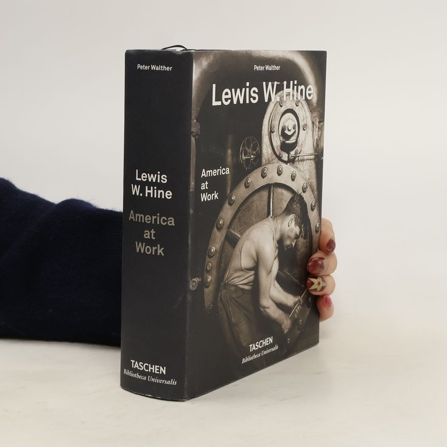 Lewis Hine Lewis W. Hine - America at work