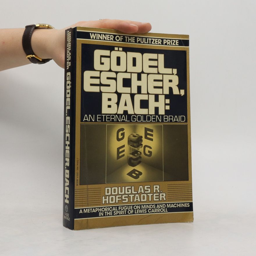 Douglas Hofstadter Gödel, Escher, Bach