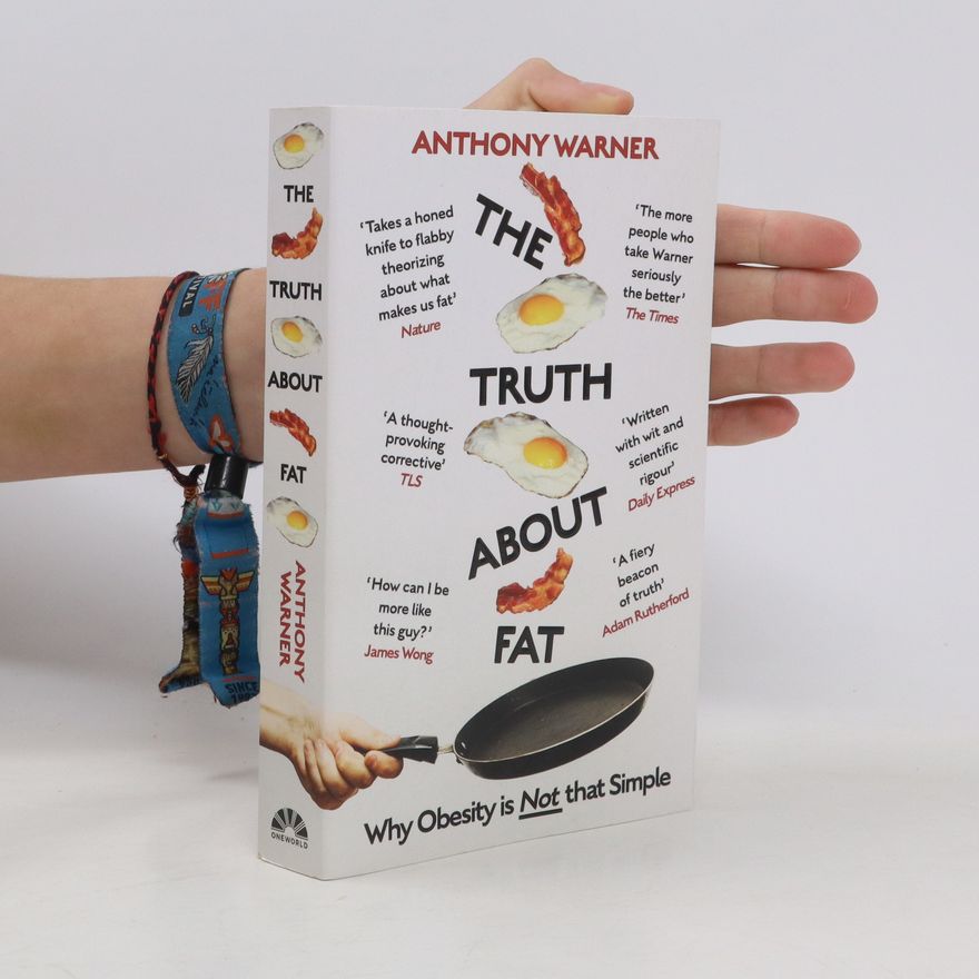 Anthony Warner The Truth About Fat