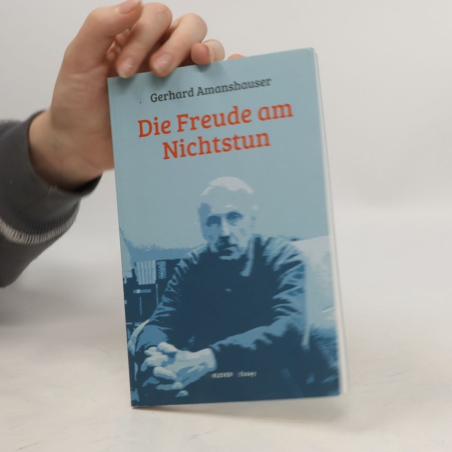 Gerhard Amanshauser Die Freude am Nichtstun