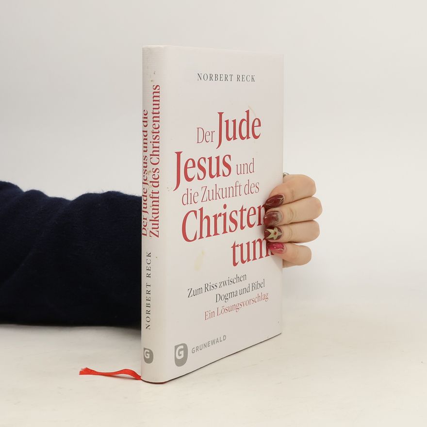 Norbert Reck Der Jude Jesus und die Zukunft des Christentums