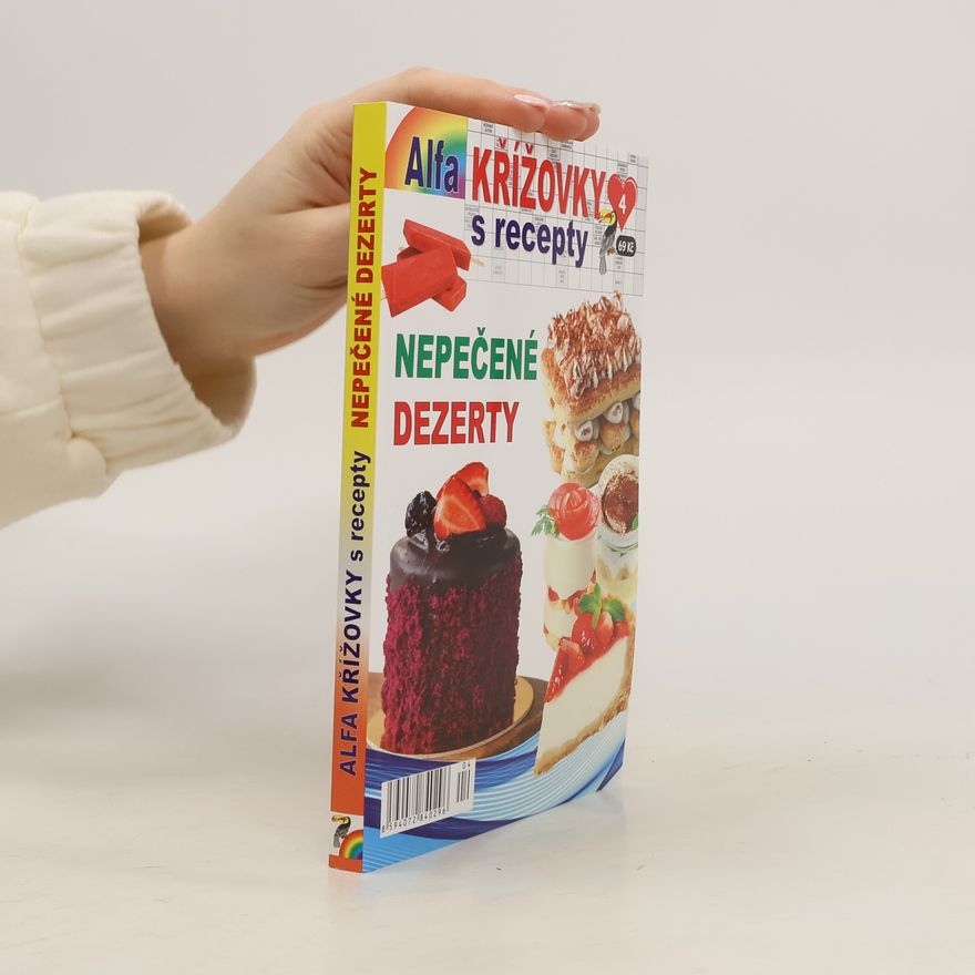 Various authors Alfa křížovky s recepty. Nepečené dezerty