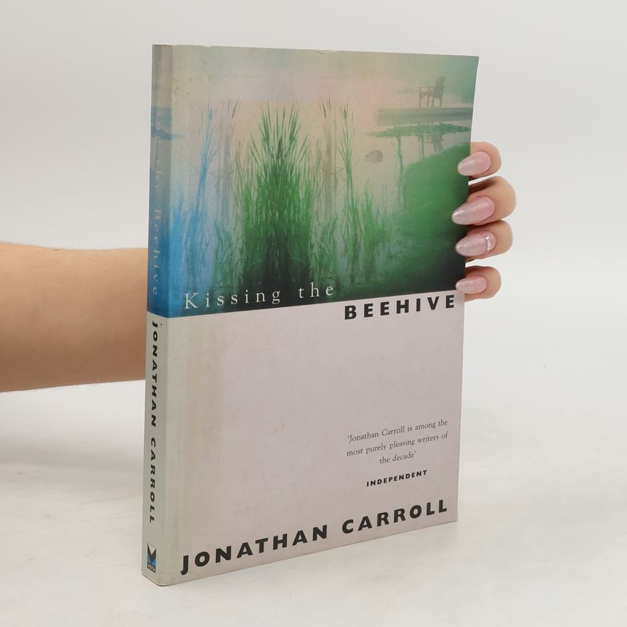 Jonathan Carroll Kissing the Beehive